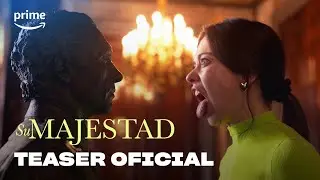 Su Majestad - Anuncio | Prime Video Espa&ntilde;a