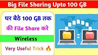 Share 100 GB File Wireless- Transfer big files free 🔥 | How to Share large video files | File