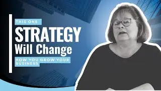 This One Strategy Will Change How You Grow Your Business