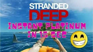 Stranded Deep PS4 Instant Platinum (Step by Step)