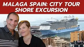 Malaga City Tour Shore Excursion | Odyssey of the Seas Transatlantic Cruise