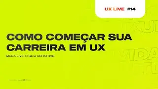 Como come&ccedil;ar em UX? Mega-Live! #UXLIVE14