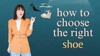 Easy Guide on How to Choose the Perfect  Pair of Shoes for Any Outfit