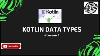 #lesson5 Kotlin Data Types || Learn Kotlin || Beginner's Guide || Must Watch