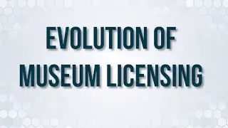 Evolution of Museum Licensing