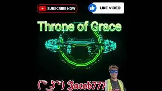 Throne of Grace (#Godly #Rap #Music #uplifting)