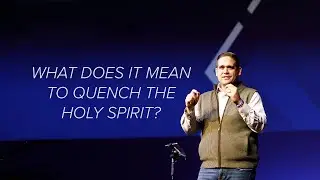 What does it mean to quench the Holy Spirit?