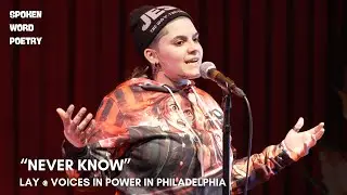 Lay - Never Know @ Voices In Power | Philadelphia 2025 | Spoken Word Poetry