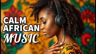 African Sunset Vibes: Music to Relax and Unwind