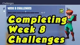Completing Some Fortnite Week 8 Challenges