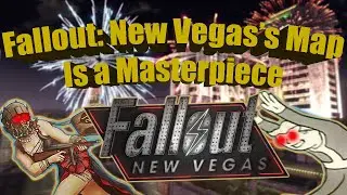 Fallout: New Vegas's Map Is A Masterpiece