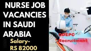 Nurse Job Vacancies In SAUDI ARABIA.Salary-Rs 82000.ODEPC Recruitment.High Salary Nursing Jobs.