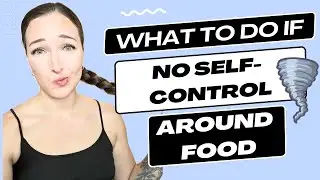 No Self Control Around Food? You're Not Crazy, Try This!
