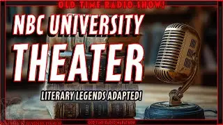 NBC University Theater: Literature Comes Alive - Old TIme Radio