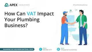 How Can VAT Impact Your Plumbing Business? | Apex Accountants