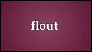 Flout Meaning