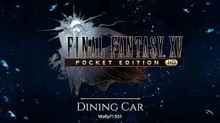 Dining Car - Final Fantasy XV Pocket Edition HD Remix