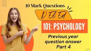 D el ed 101: psychology previous year question answer| 10 mark essay questions 📝🎓