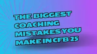 Biggest Mistakes To Avoid When Making Your  Coach Build In College football 25