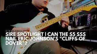 Sire Spotlight | Eric Johnson's 'Cliffs of Dover'' guitar performance featuring the Sire S5 SSS