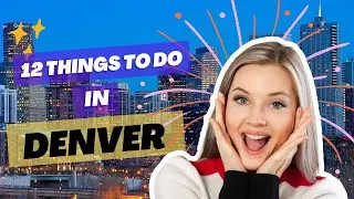 12 Things To Do In Denver | Don't Miss The Hidden Gems!