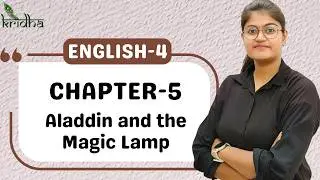 KRIDHA | ENGLISH-4 | CHAPTER-5 : ALADDIN AND THE MAGIC LAMP