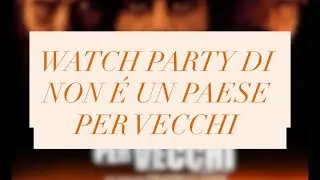 Watch Party Non è un paese per vecchi