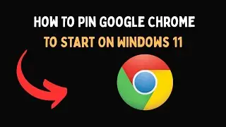 How To Pin Google Chrome To Start On Windows 11