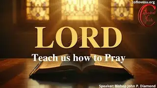 LORD Teach us how to Pray | Cathedral Of Faith