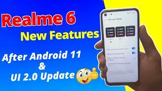 realme 6 new features after android 11  update || ui 2.0 update in realme 6