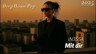 Mit dir &ndash; Emotional Progressive Deep House Pop | Official Music Video | IN3SSA |