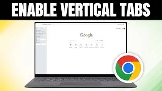 Chrome Vertical Tabs - How To Enable Vertical Tabs in Google Chrome