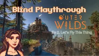 Outer Wilds Ep. 2 [Blind Playthrough]