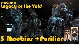 3 StarCraft II : Legacy of the Void : Moebius และ Purifier #game