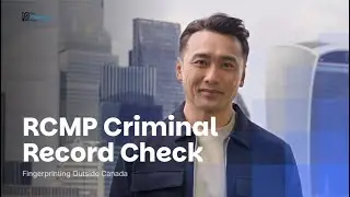 International Canadian RCMP Criminal Record Check in 3 Easy Steps