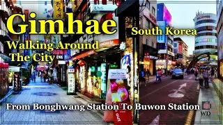 4K | Korea Walk | Gimhae-si | South Korea | From Bonghwang Station To Buwon Station | WD Walker