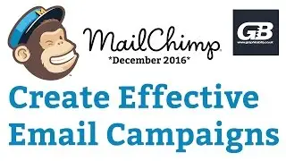 How To Create Successful Email Campaigns with MailChimp Tutorial **Dec 2016 Updated**