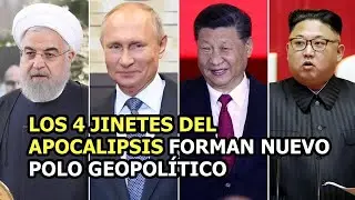 El surgimiento de un nuevo polo Geopol&iacute;tico: China, Ir&aacute;n, Corea del Norte y Rusia; Noticias de Hoy