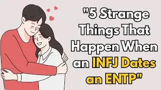 5 Strange Things That Happen When an INFJ Meets an ENTP#relationship
