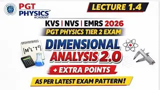 L 1.4 | DIMENSIONAL ANALYSIS 2.0 🔥 | PGT Physics Tier-2 | KVS NVS EMRS 2026