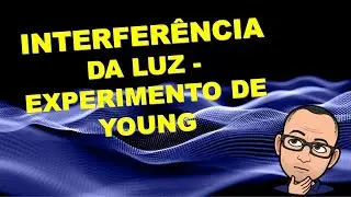 Interferência da luz | Experimento de Young | Bolhas de sabão