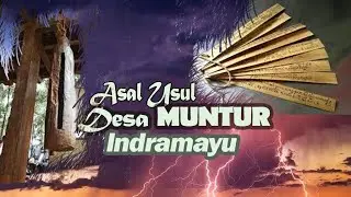 ASAL USUL DESA  MUNTUR LOSARANG INDRAMAYU | touching tv