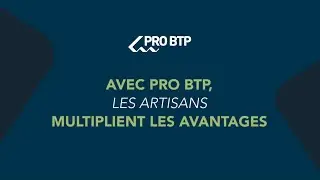 Avec PRO BTP, les artisans multiplient les avantages