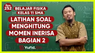 6. Latihan Soal Menghitung Momen Inersia Part 2 - Belajar Fisika Kelas 11 - Kak Hasan