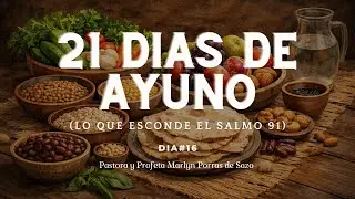 D&iacute;a #16 - 21 D&iacute;as de Ayuno | Pastora  Marlyn Porras de Sazo