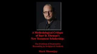 A Methodological Critique of Bart D. Ehrman&rsquo;s New Testament Scholarship
