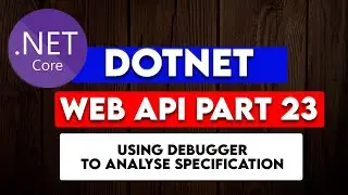 DOTNET WEB API PART 23: Using debugger Analyze Specification Pattern