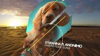 STEFANINA ft ANONIMO  - CANZONE QUASI FELICE