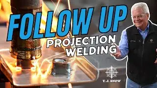 How Can I Test Follow Up? | Projection Welding | T. J. Snow