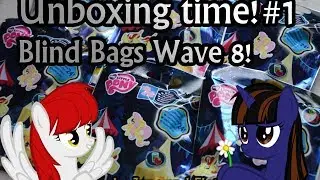 [FR] Unboxing time#1! MLP Blind bags Wave 8 by June and Flo!